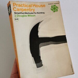 1957 Practical House Carpentry Book Wilson Craftsman Building Simplified Vintage